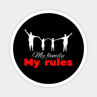 My family my rules cute minimalistic design Magnet